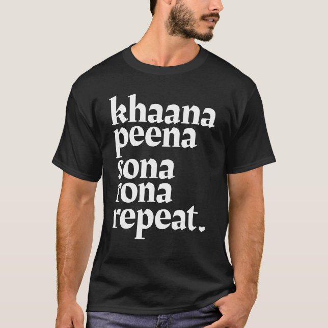 Khaana Peena Sona Rona Repeat Muslim Islamic Relig T-Shirt (Front)