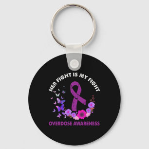 Ki Her Fight Is My Fight Overdose Awareness Costum Key Ring