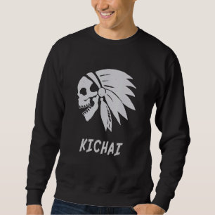 Kichai Native American Indian Born Freedom Evil Sk Sweatshirt