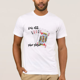 kick a$$, poker player t-shirt