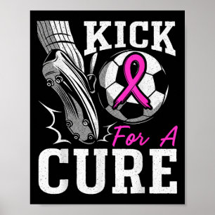 Kick For A Breast Cancer Awareness Nk Ribbon Socce Poster