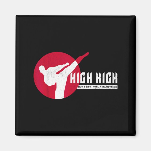 Kick high but not so high you pull a hamstring magnet (Front)