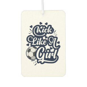 Kick Like A Girl Car Air Freshener
