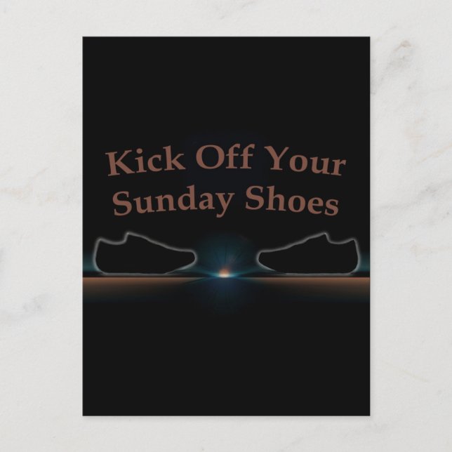 Kick Off Your Sunday Shoes Postcard (Front)
