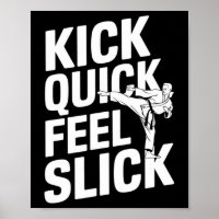 Kick Quick Feel Slick - Karate