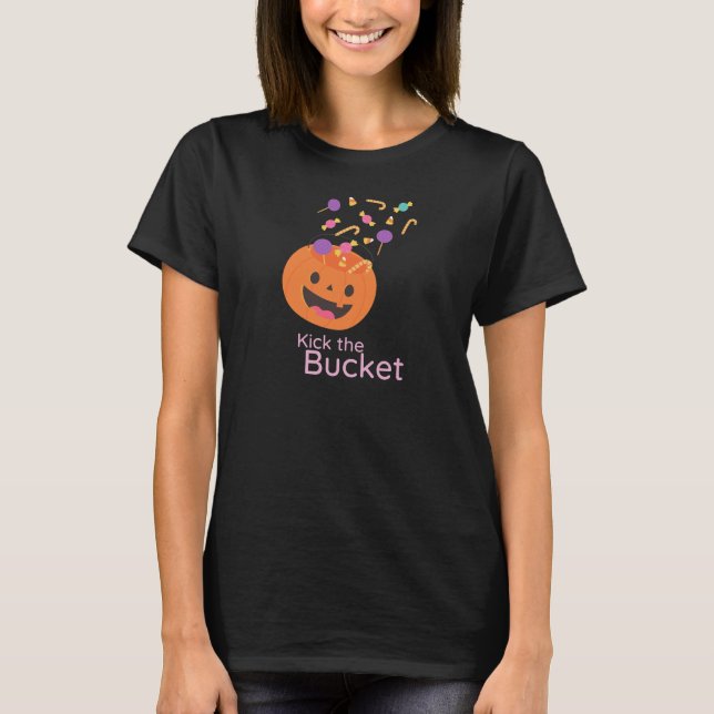 Kick the bucket T-Shirt (Front)