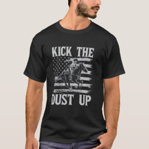 Kick The Dust Up Cowboy Riding Horse Westerm Count T-Shirt