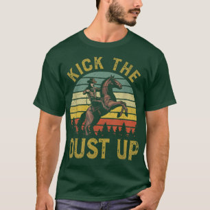 Kick The Dust Up Western Rodeo Cowboy Country Musi T-Shirt