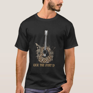 Kick The Dusts Up Country Music Guitar T-Shirt