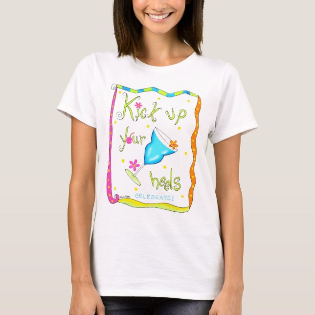 Kick up your heels tee shirt (Front)