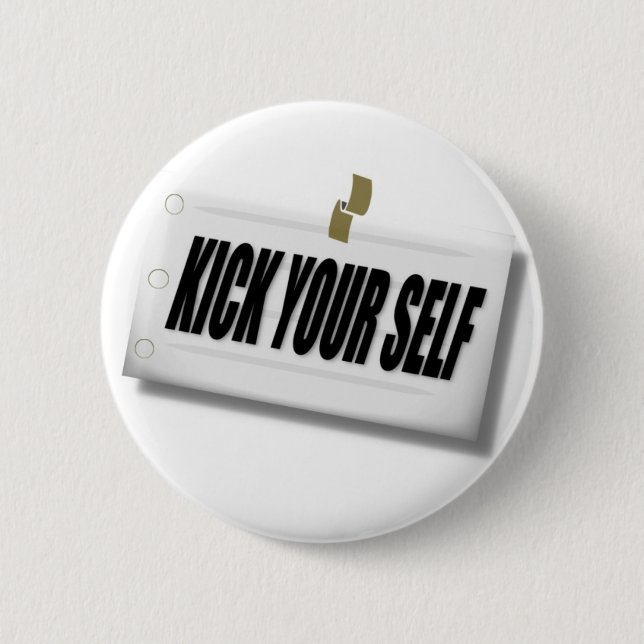 kick your self 6 cm round badge (Front)