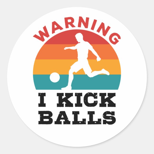 Kickball Warning I Kick Balls Classic Round Sticker (Front)