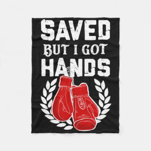 Kickboxer Boxer Saved But I Got Hands Fleece Blanket
