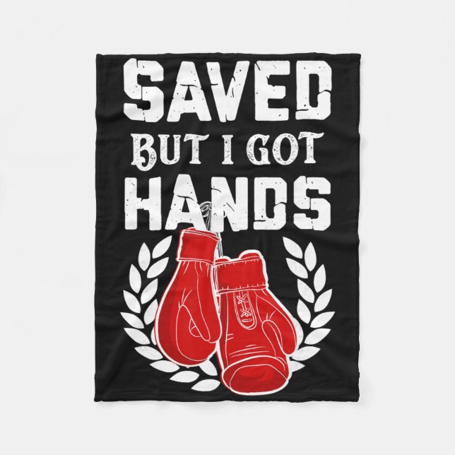 Kickboxer Boxer Saved But I Got Hands  Fleece Blanket (Front)