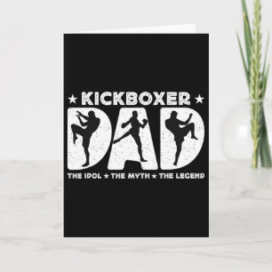 Kickboxer Dad The Idol The Myth Loves Kickboxing K Card