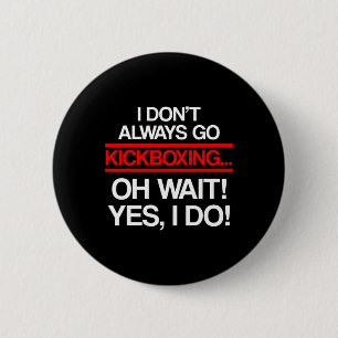 Kickboxing Always Kick Boxing Workout _1  6 Cm Round Badge