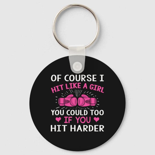 Kickboxing Boxing Cl Saying Of Course I Hit Like A Key Ring (Front)