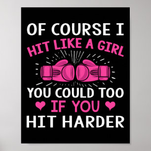 Kickboxing Boxing Cl Saying Of Course I Hit Like A Poster