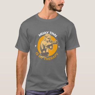 Kickboxing / Boxing: Muay Thai Is My Therapy T-Shirt