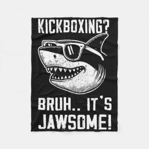 Kickboxing Bruh It's Jawsome Shark Kids Funny Fleece Blanket