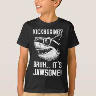 Kickboxing Bruh It's Jawsome Shark Kids Funny  T-Shirt