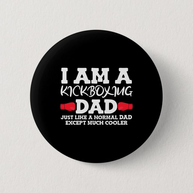 Kickboxing Dad  6 Cm Round Badge (Front)