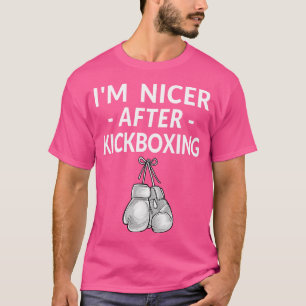 Kickboxing Funny Quote For Women Im Nicer After T-Shirt