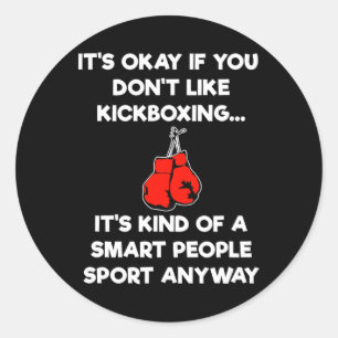 Kickboxing Gift - Funny Smart Kickboxer  Classic Round Sticker