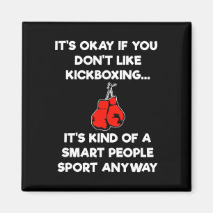 Kickboxing Gift - Funny Smart Kickboxer Magnet
