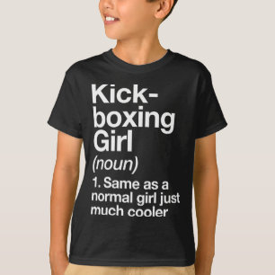 Kickboxing Girl Definition Funny Sports Martial Ar T-Shirt