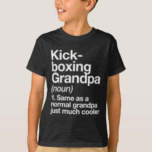 Kickboxing Grandpa Definition Funny Sports Martial T-Shirt