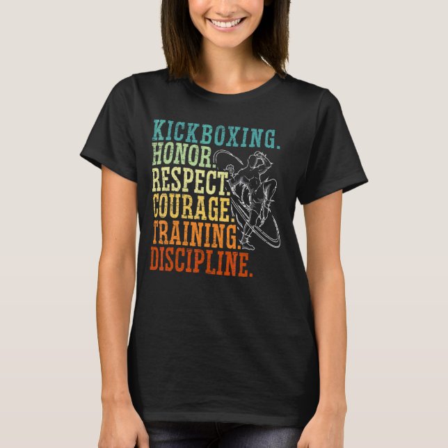 Kickboxing Honour Respect Courage Training Discipl T-Shirt (Front)