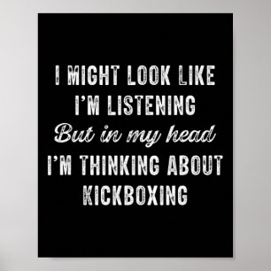 Kickboxing - In My Head I'm Thinking About Funny Poster