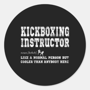 Kickboxing Instructor Definition Gift  Classic Round Sticker