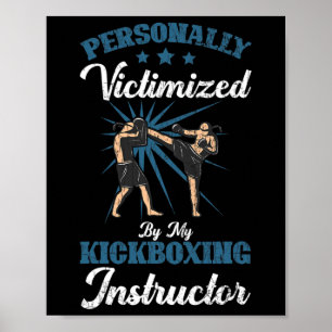 Kickboxing Instructor Funny Kick Boxer Boxing Grap Poster