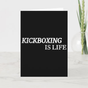Kickboxing Is Life Martial Arts Kick-boxing Boxer Card