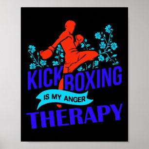 Kickboxing Is My Anger Therapy Martial Arts Fight  Poster