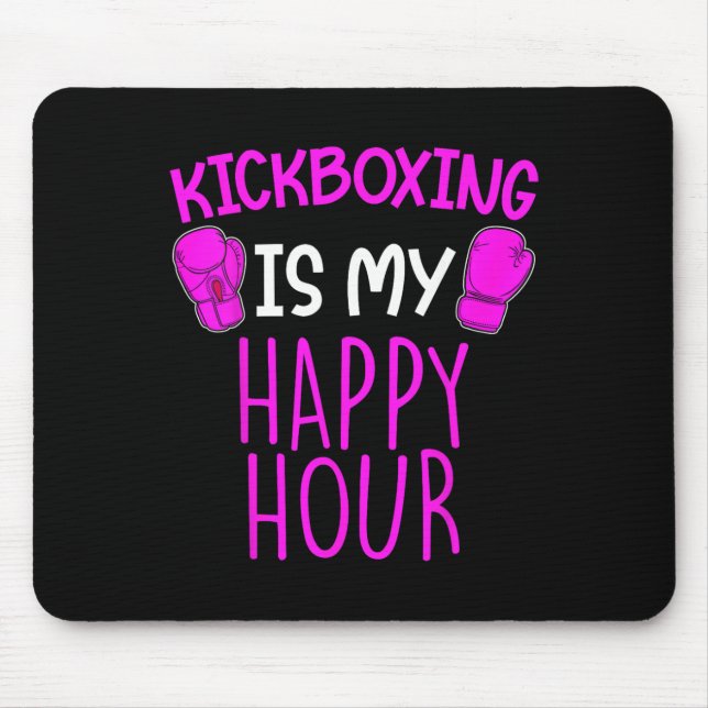 Kickboxing Is My Happy Hour  Mouse Pad (Front)