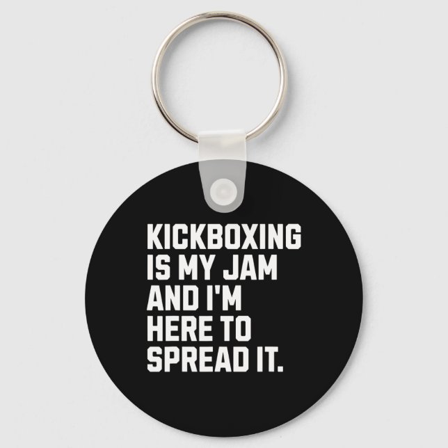 Kickboxing Is My Jam Funny Kickboxer Martial Arts  Key Ring (Front)