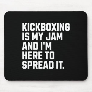 Kickboxing Is My Jam Funny Kickboxer Martial Arts Mouse Pad