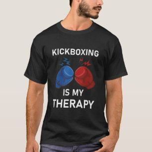 Kickboxing Is My Therapy - Boxing - Boxer T-Shirt