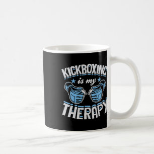 Kickboxing Is My Therapy Funny Boxing Karate Marti Coffee Mug