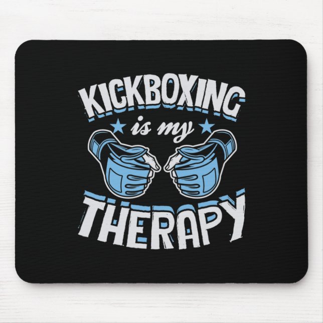 Kickboxing Is My Therapy Funny Boxing Karate Marti Mouse Pad (Front)
