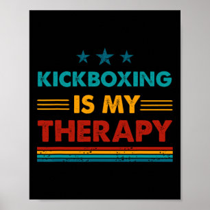 Kickboxing Is My Therapy Funny Kickboxing Poster