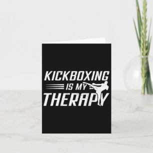 Kickboxing Is My Therapy Kick Boxing Sports Lover Card