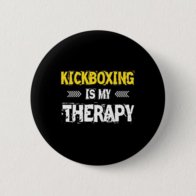 Kickboxing Is My Therapy Kickbox  6 Cm Round Badge (Front)