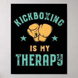 Kickboxing Is My Therapy Sarcastic Funny Boxing Ki Poster