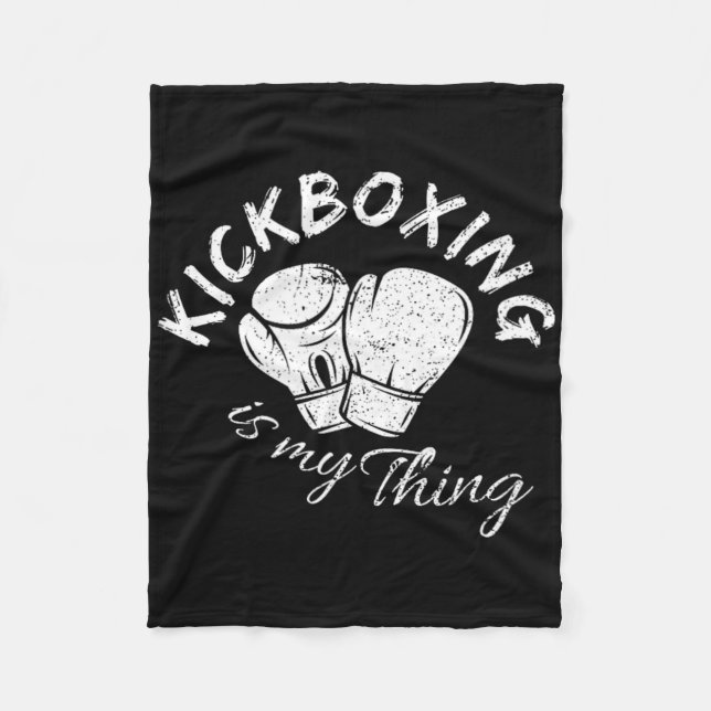 Kickboxing Is My Thing  Fleece Blanket (Front)