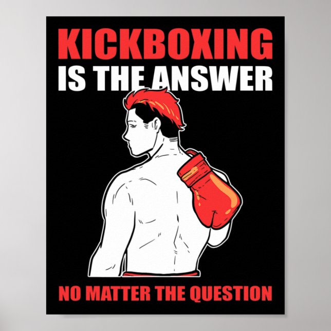 Kickboxing Is The Answer No Problem The Question  Poster (Front)
