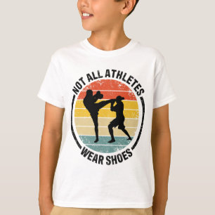Kickboxing Kick Boxing Not All Athletes Wear Shoes T-Shirt